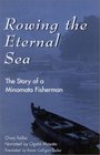Rowing the Eternal Sea  The Story of a Minamata Fisherman