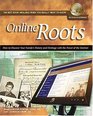 Online Roots How to Discover Your Family's History and Heritage With the Power of the Internet