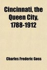 Cincinnati the Queen City 17881912