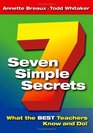 Seven Simple Secrets What the Best Teachers Know And Do
