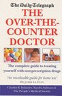 Daily Telegraph  Overthecounter Doctor Complete Guide to Nonprescription Drugs