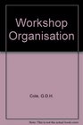 Workshop Organisation