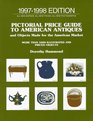 Pictorial Price Guide to American Antiques 19971998 More Than 5000 Illustrated and Priced Objects