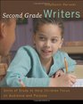 Second Grade Writers Units of Study to Help Children Focus on Audience and Purpose
