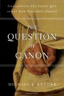 The Question of Canon Challenging the Status Quo in the New Testament Debate