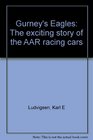 Gurney's Eagles The exciting story of the AAR racing cars