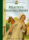 Felicity's Dancing Shoes (American Girls Collection Series)