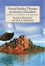 Virtual Reality Therapy for Anxiety Disorders Advances in Evaluation and Treatment