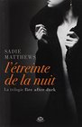 La trilogie Fire after dark T1  L'treinte de la nuit