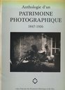 Anthologie d'un patrimoine photographique 18471926