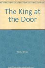 The King at the Door