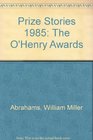 Prize Stories 1985 The O'Henry Awards