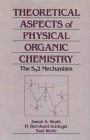 Theoretical Aspects of Physical Organic Chemistry The Sn2 Mechanism