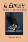 In Extremis The Life of Laura Riding