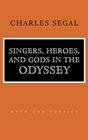 Singers Heroes and Gods in the Odyssey