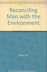 Reconciling Man With the Environment