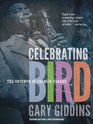 Celebrating Bird The Triumph of Charlie Parker