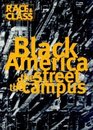Black America The Street and the Campus