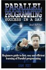 Parallel Programming Success in a Day Beginners' Guide to Fast Easy and Efficient Learning of Parallel Programming