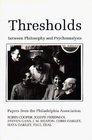 Thresholds Between Philosophy and Psychoanalysis Papers from the Philadelphia Association