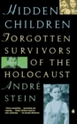 Hidden Children: Forgotten Survivors of the Holocaust