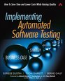 Implementing Automated Software Testing How to Save Time and Lower Costs While Raising Quality