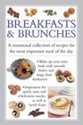 Breakfast  Brunches A Sensational Collection Of Recipes For The Most Important Meal Of The Day
