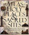 Atlas Of Holy Places  Sacred Sites