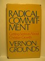 Radical Commitment Getting Serious About Christian Growth