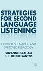 Strategies for Second Language Listening Current Scenarios and Improved Pedagogy