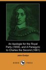 An Apologie for the Royal Party  and A Panegyric to Charles the Second