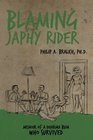 Blaming Japhy Rider: Memoir of a Dharma Bum Who Survived