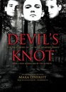 Devil's Knot The True Story of the West Memphis Three
