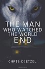 The Man Who Watched The World End