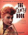 The Lucy Book A Complete Guide to Her Five Decades on Television