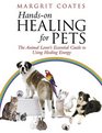 HandsOn Healing for Pets The Animal Lover's Essential Guide to Using Healing Energy