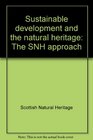 Sustainable development and the natural heritage The SNH approach