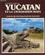 Yucatan Et La Civilisation Maya