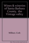 Wines  wineries of Santa Barbara County the Vintage valley