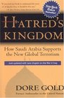 Hatred's Kingdom  How Saudi Arabia Supports the New Global Terrorism