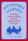 Roundtable Learning Building Understanding Through Enhanced Mi Strategies