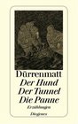 Der Hund/Der Tunnel/Die Panne