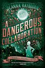 A Dangerous Collaboration (Veronica Speedwell, Bk 4)