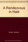 A Rendezvous in Haiti