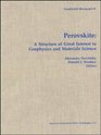 Perovskite A Structure of Great Interest to Geophysics and Materials Science