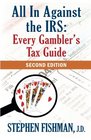 All In Against the IRS Every Gambler's Tax Guide Second Edition