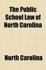 The Public School Law of North Carolina