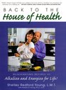 Back to the House of Health Rejuvenating Recipes to Alkalize and Energize for Life