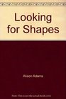 Looking for Shapes
