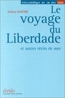 Le Voyage du Liberdade et autres rcits de mer